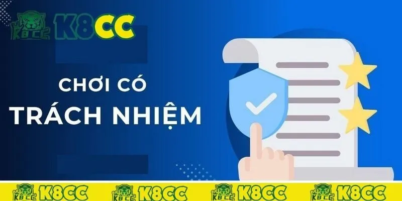 Tổng quan về vấn đề chơi có trách nhiệm K8cc